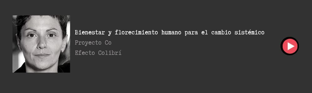 Bienestar y florecimiento humano para el cambio sistémico