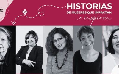 Historias reales de mujeres que inspiran e impactan
